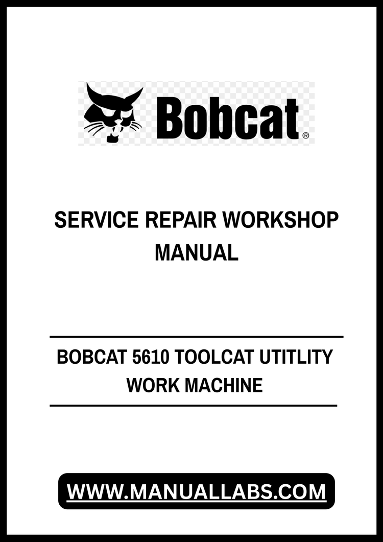 BOBCAT 5610 TOOLCAT UTITLITY WORK MACHINE SERVICE REPAIR WORKSHOP MANUAL - PDF FILE