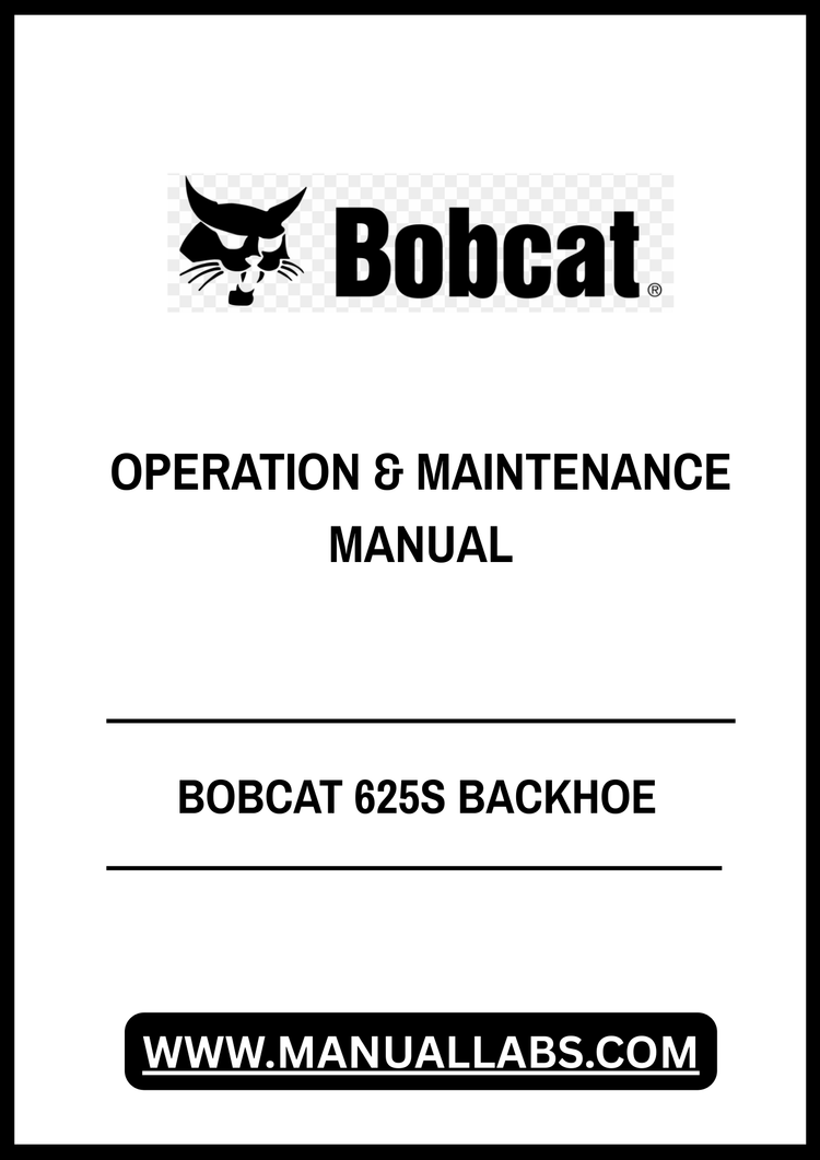BOBCAT 625S BACKHOE OPERATION & MAINTENANCE MANUAL A6TW02000 - PDF FILE