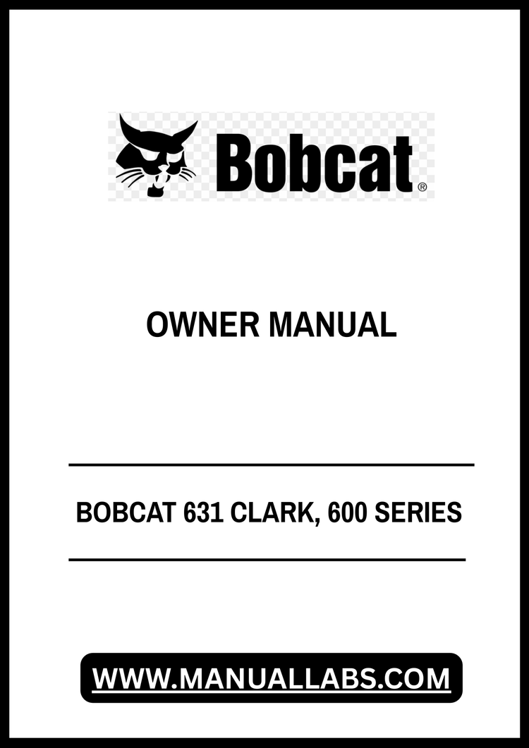 BOBCAT 631 CLARK, 600 SERIES OWNER MANUAL - PDF FILE