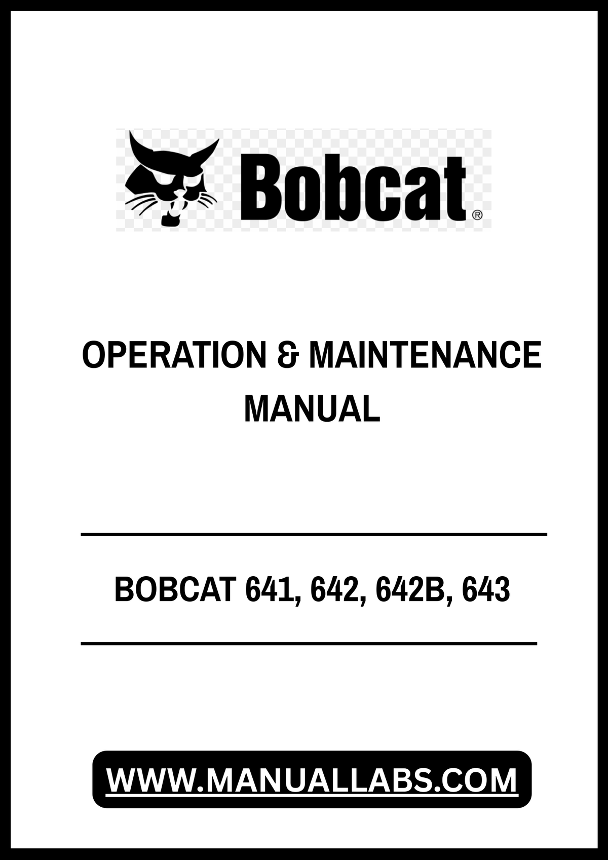 BOBCAT 641, 642, 642B, 643 OPERATION & MAINTENANCE MANUAL - PDF FILE