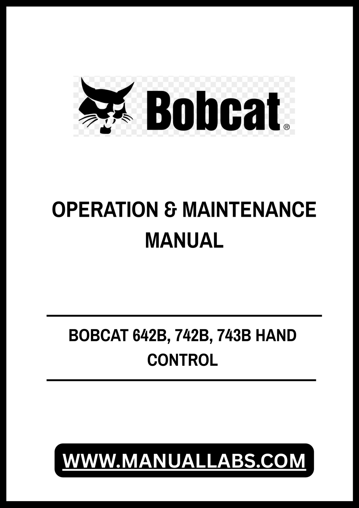 BOBCAT 642B, 742B, 743B HAND CONTROL OPERATION & MAINTENANCE MANUAL - PDF FILE