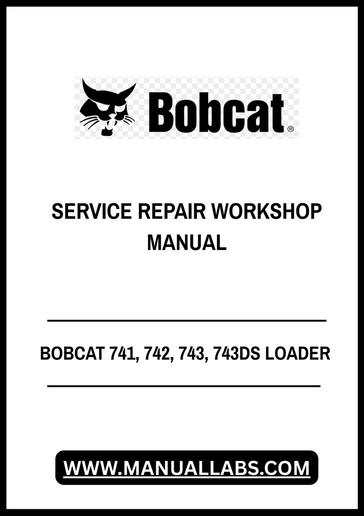 BOBCAT 741, 742, 743, 743DS LOADER SERVICE REPAIR WORKSHOP MANUAL - PDF FILE