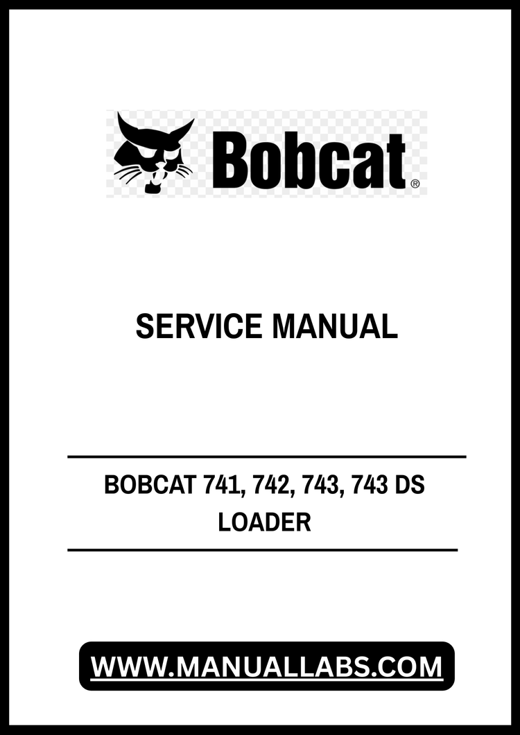 BOBCAT 741, 742, 743, 743 DS LOADER SERVICE MANUAL 6566109 - PDF FILE