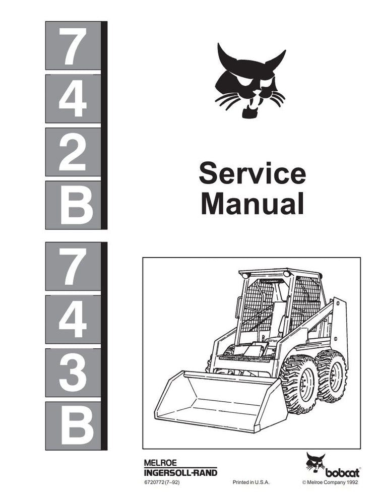 BOBCAT 742B, 743B SKID STEER LOADER SERVICE MANUAL 6720772(7-92) - PDF FILE