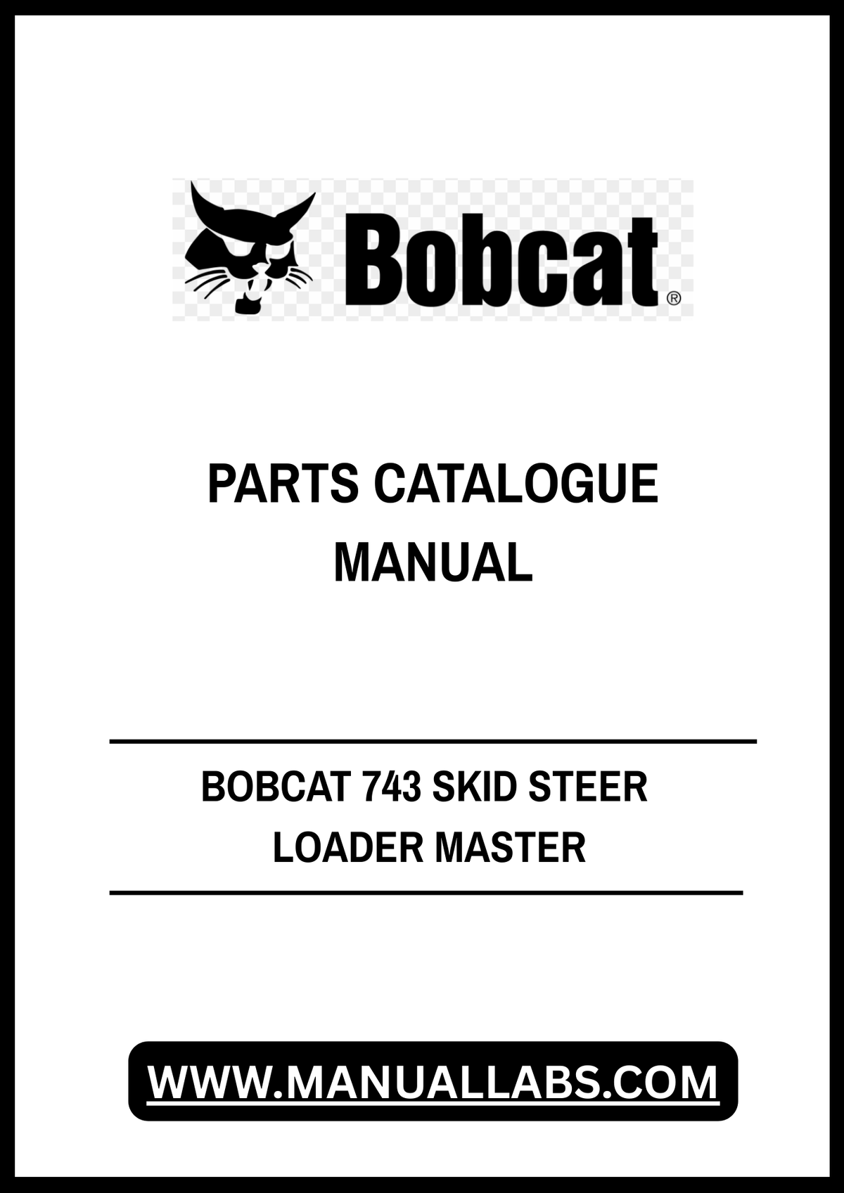 BOBCAT 743 SKID STEER LOADER MASTER PARTS CATALOGUE MANUAL - PDF FILE