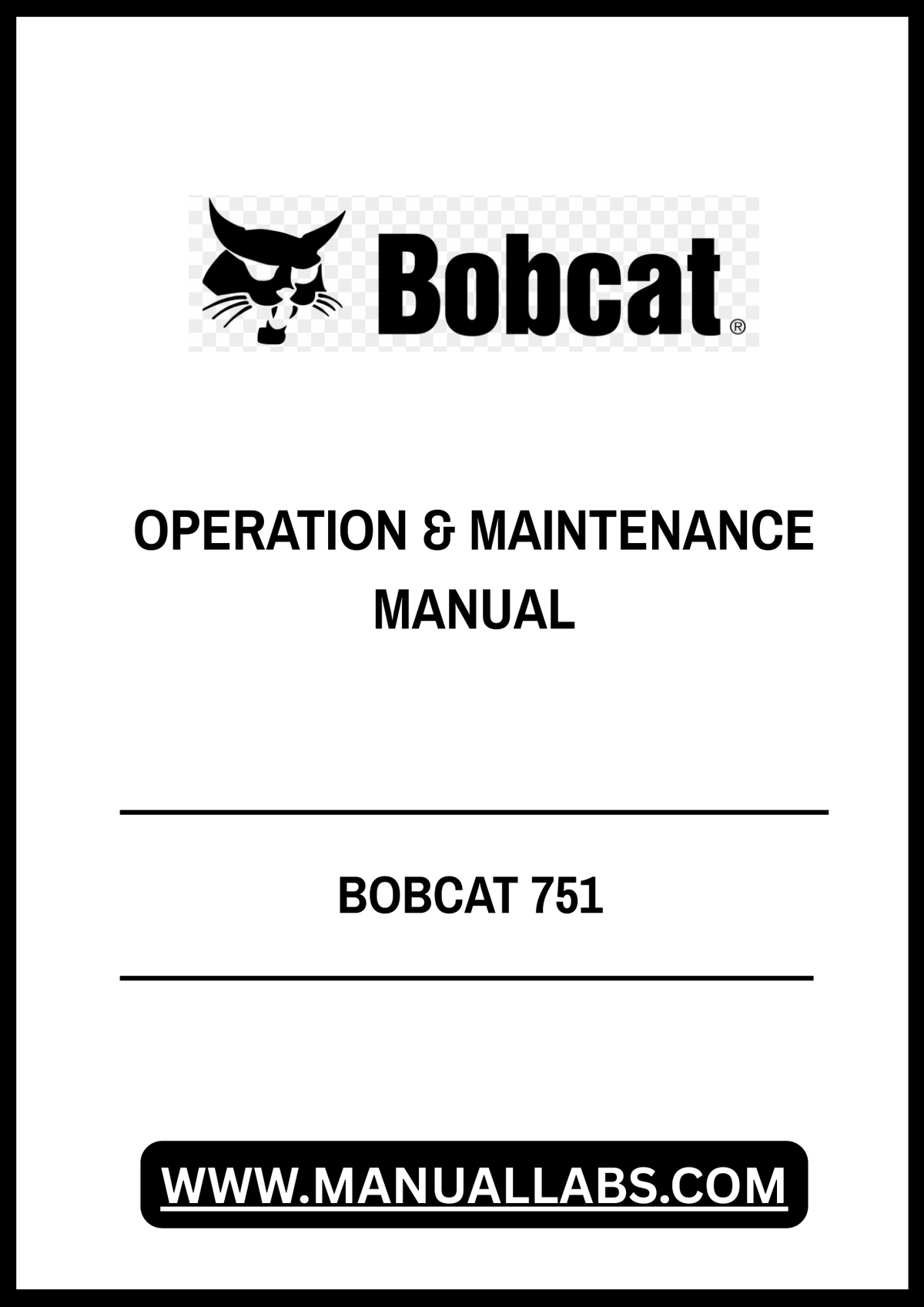 BOBCAT 751 OPERATION & MAINTENANCE MANUAL - PDF FILE