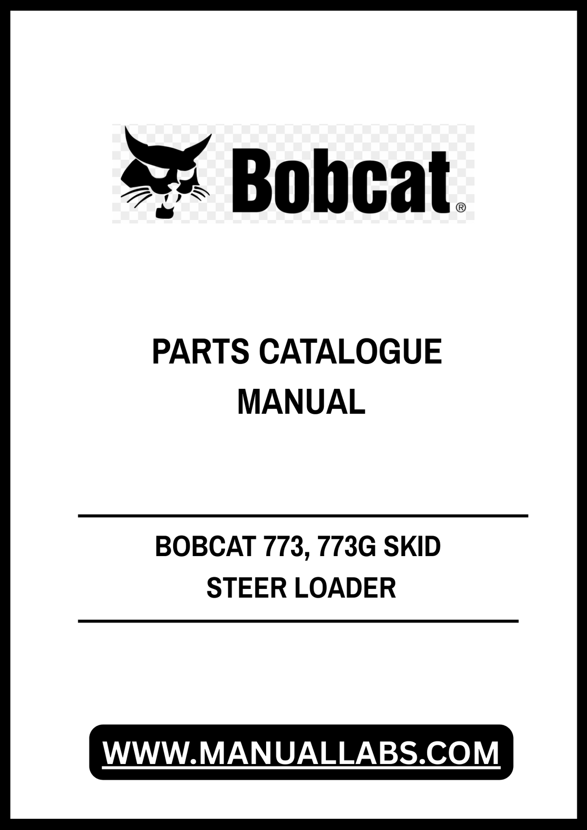 BOBCAT 773, 773G SKID STEER LOADER PARTS CATALOGUE MANUAL - PDF FILE