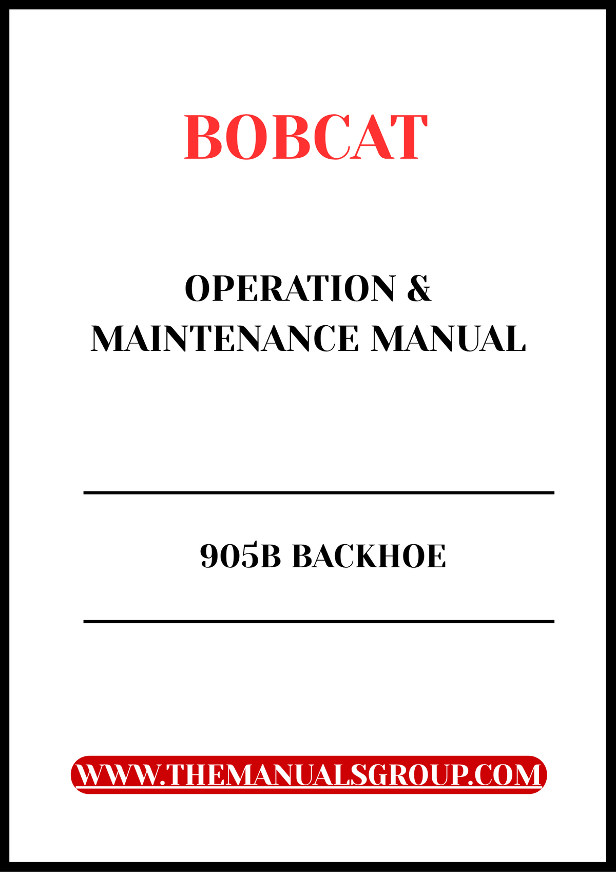 BOBCAT 905B BACKHOE OPERATION & MAINTENANCE MANUAL - PFD FILE