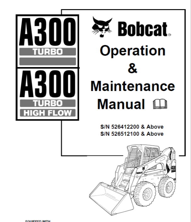 BOBCAT A300 TURBO, A300 TURBO HIGH FLOW OPERATION & MAINTENANCE MANUAL 6904186 - PDF FILE