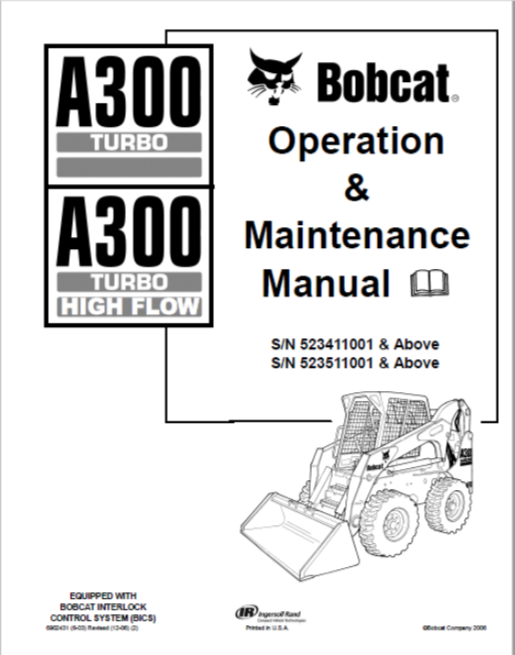 BOBCAT A300 TURBO, A300 TURBO HIGH FLOW OPERATION & MAINTENANCE MANUAL - PDF FILE