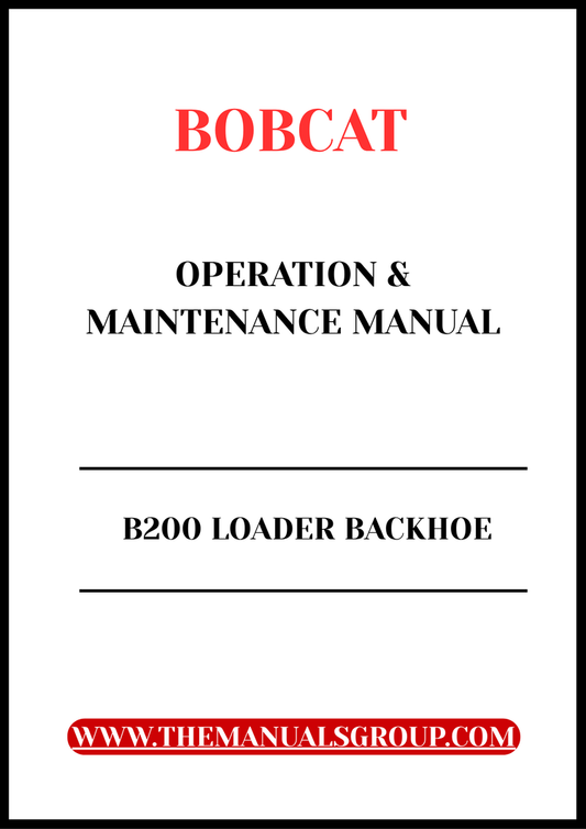 BOBCAT B200 LOADER BACKHOE OPERATION & MAINTENANCE MANUAL - PFD FILE