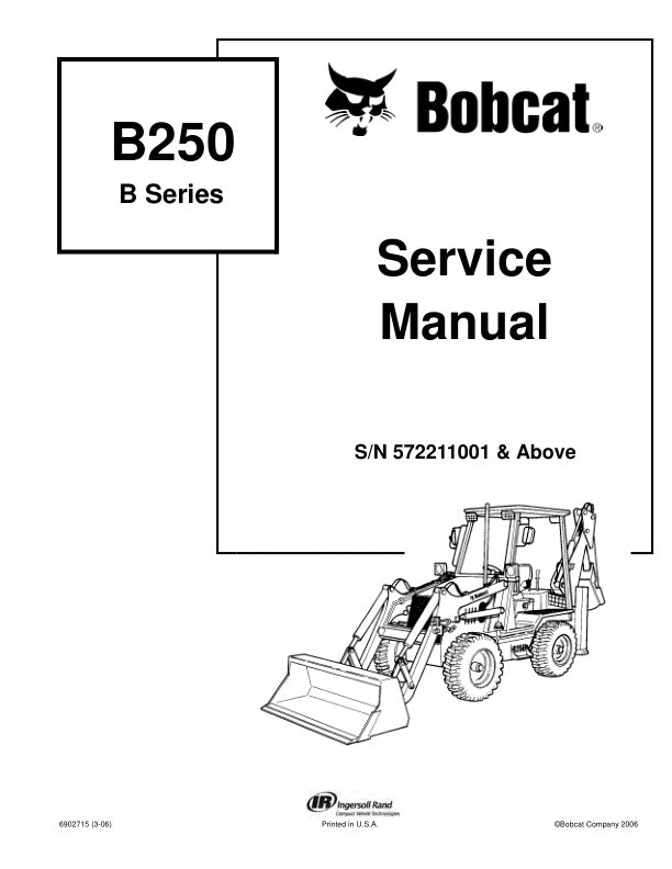 Bobcat B250 Backhoe Loader 572211001 & Up Service Information 6902715 (03-06)