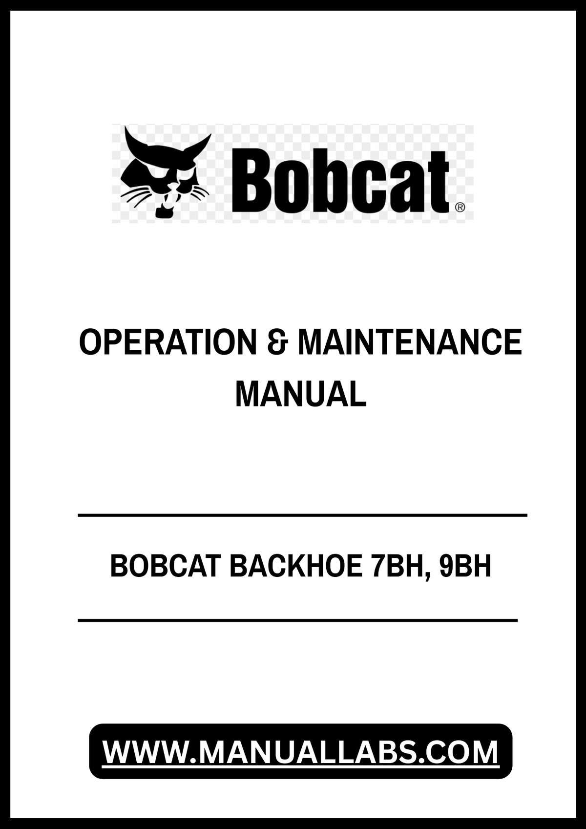 BOBCAT BACKHOE 7BH, 9BH OPERATION & MAINTENANCE MANUAL - PDF FILE