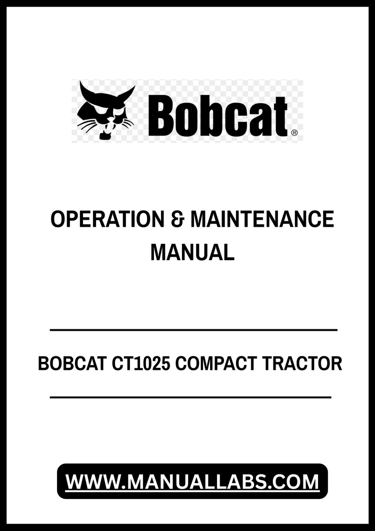 BOBCAT CT1025 COMPACT TRACTOR OPERATION & MAINTENANCE MANUAL 7412976 - PDF FILE