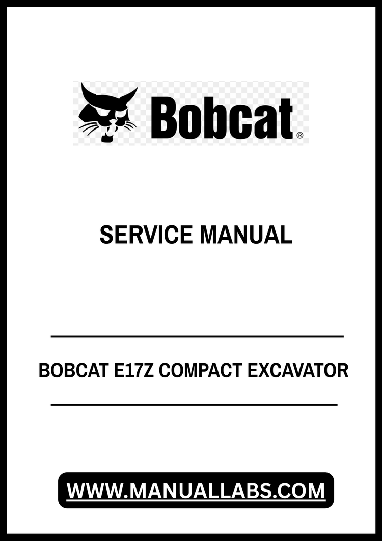 BOBCAT E17Z COMPACT EXCAVATOR SERVICE MANUAL B4ZM11001 - PDF FILE
