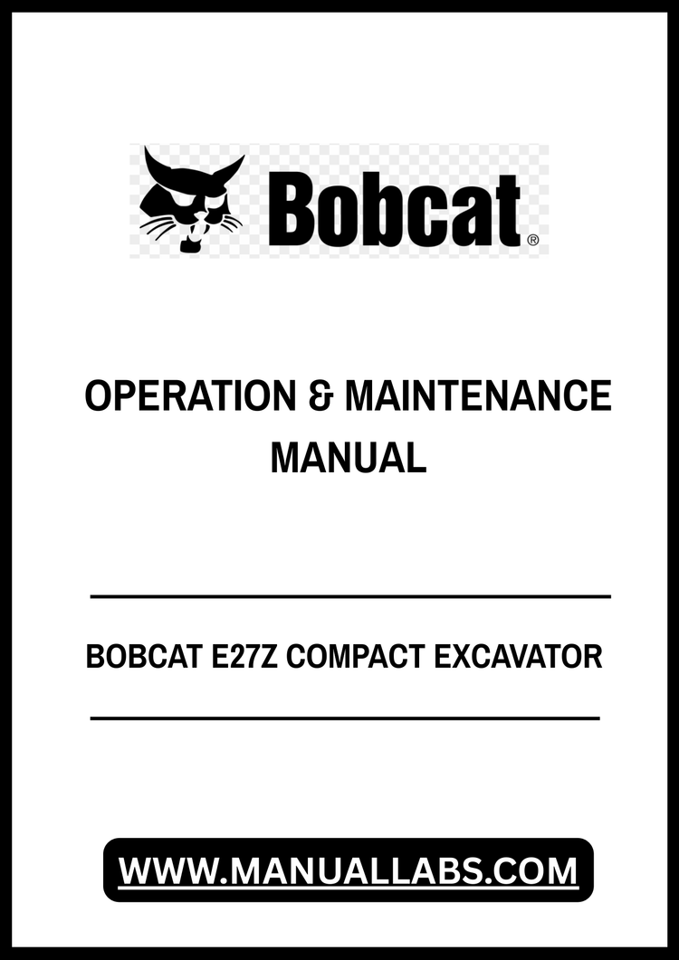 BOBCAT E27Z COMPACT EXCAVATOR OPERATION & MAINTENANCE MANUAL 7349962 - PDF FILE