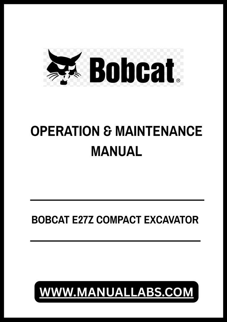 BOBCAT E27Z COMPACT EXCAVATOR OPERATION & MAINTENANCE MANUAL B4R711001 - PDF FILE