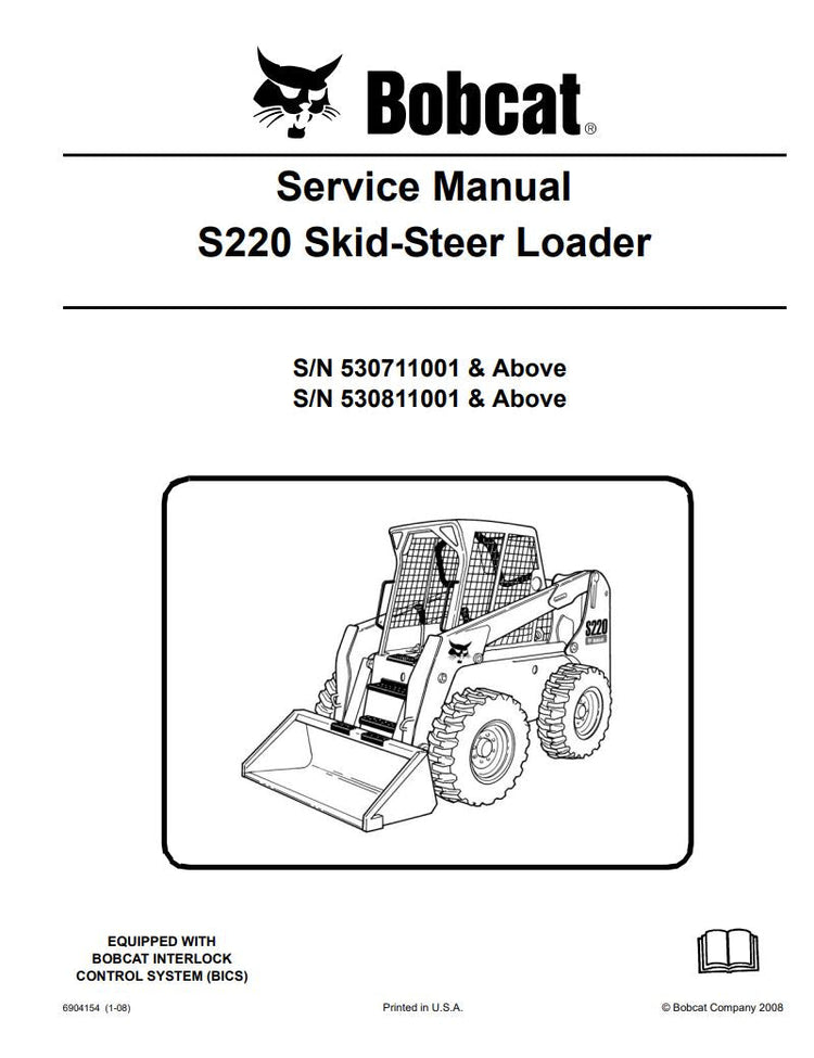 BOBCAT S220 530711001, 530811001 & UP SKID-STEER LOADER SERVICE MANUAL 9604154 - PDF FILE