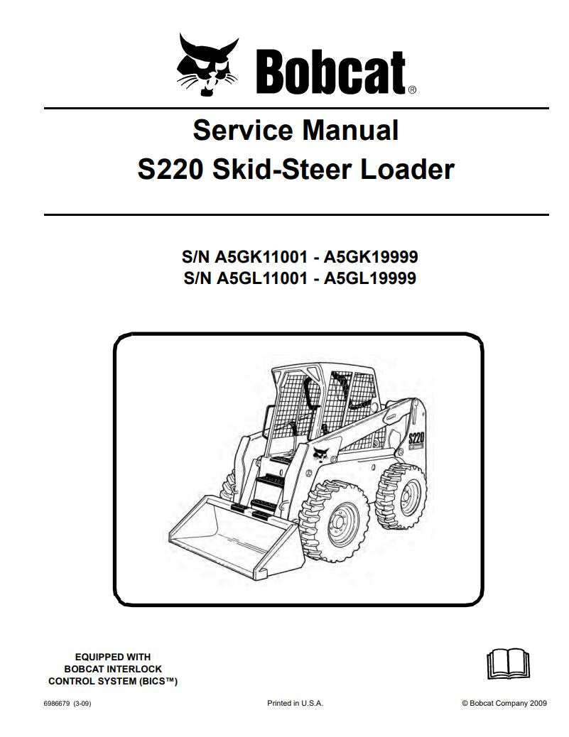 BOBCAT S220 A5GK11001 – A5GK19999, A5GL11001 – A5GL19999 SKID-STEER LOADER SERVICE MANUAL 6986679 - PDF FILE