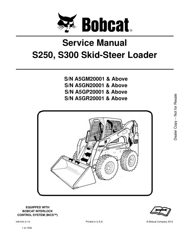 BOBCAT S250, S300 A5GM20001 A5GN20001 A5GP20001 A5GR20001 & UP SKID-STEER LOADER SERVICE MANUAL 6987039 - PDF FILE