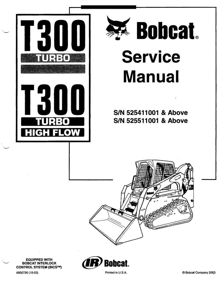 BOBCAT T300 TURBO 525411001 525511001 & UP SERVICE MANUAL 6902726 - PDF FILE