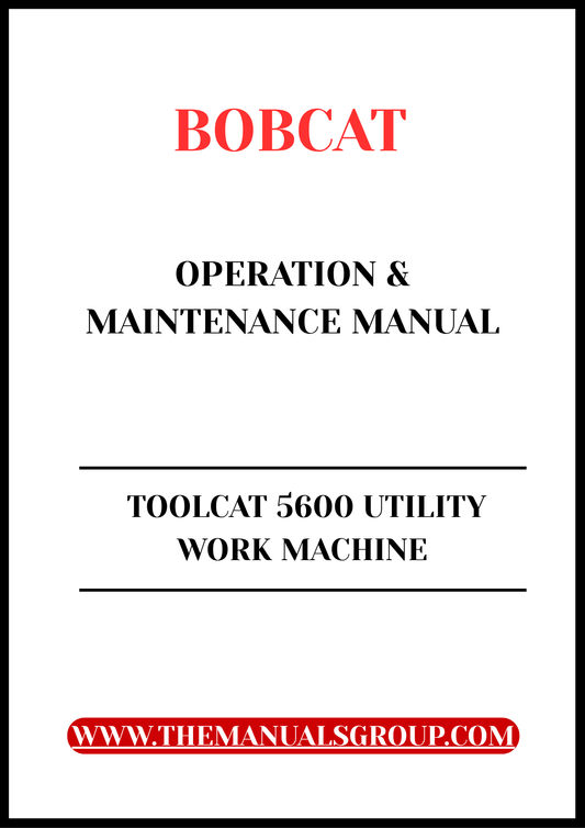 BOBCAT TOOLCAT 5600 UTILITY WORK MACHINE OPERATION & MAINTENANCE MANUAL - PFD FILE