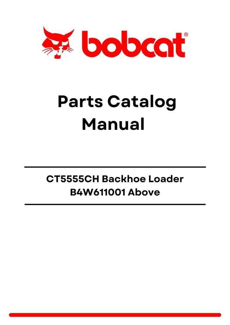 Bobcat CT5555CH Backhoe Loader B4W611001 Above Parts Catalog Manual PDF