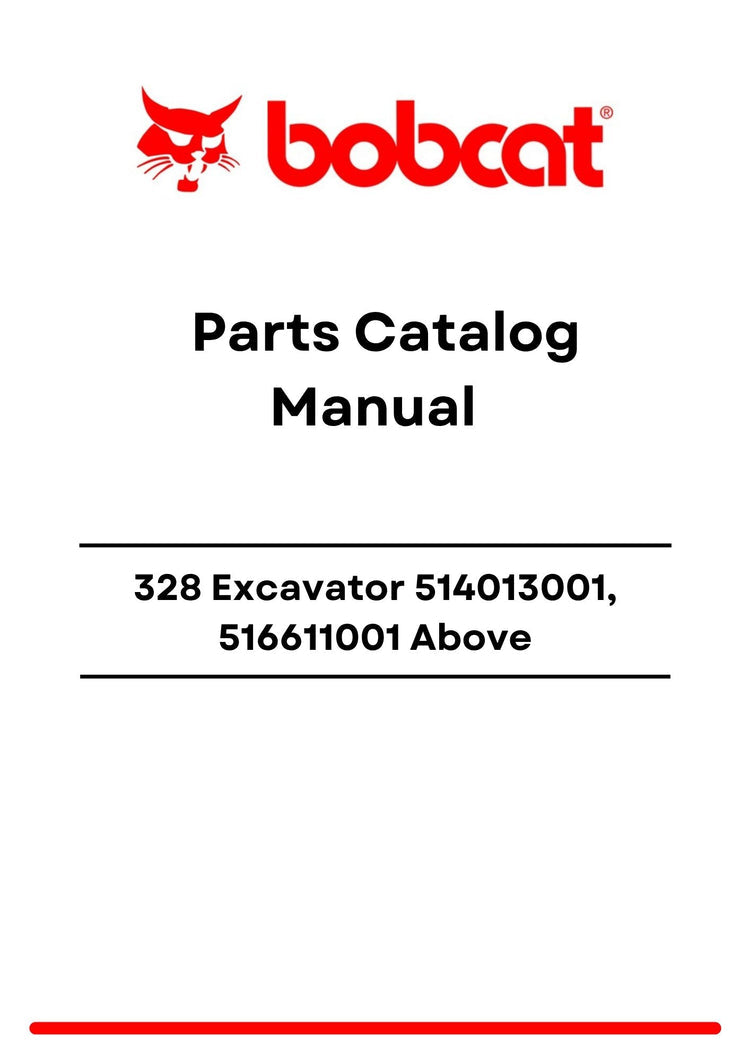 Bobcat 328 Excavator 514013001, 516611001 & Above Parts Catalog Manual PDF