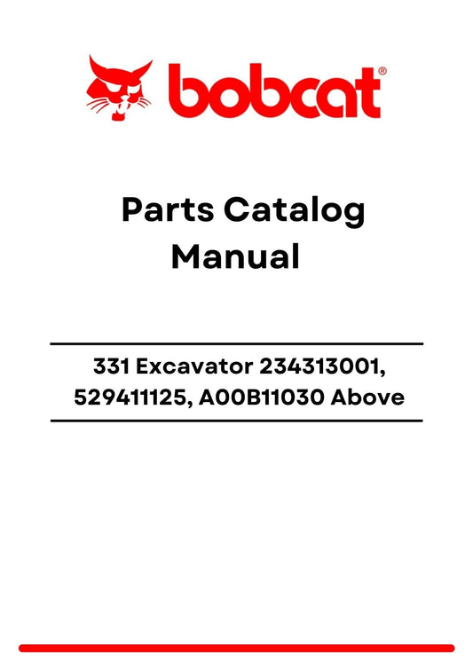 Bobcat 331 Excavator 234313001, 529411125, A00B11030 Above Parts Catalog Manual PDF