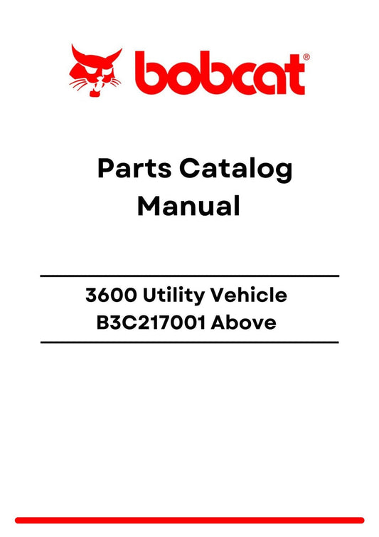 Bobcat 3600 Utility Vehicle B3C217001 Above Parts Catalog Manual PDF