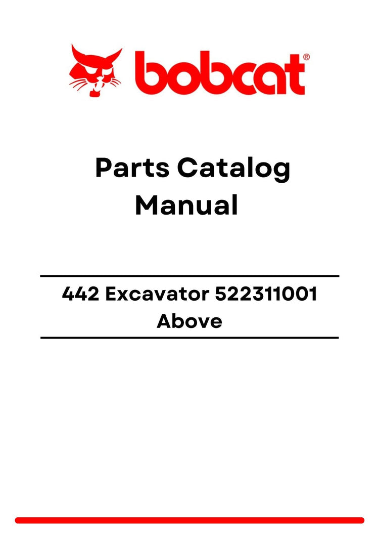 Bobcat 442 Excavator 522311001 Above Parts Catalog Manual PDF