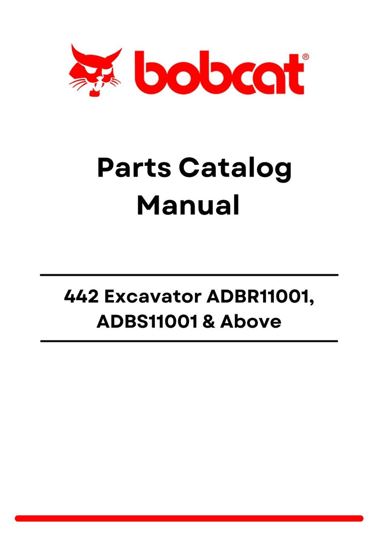 Bobcat 442 Excavator ADBR11001, ADBS11001 Above Parts Catalog Manual PDF