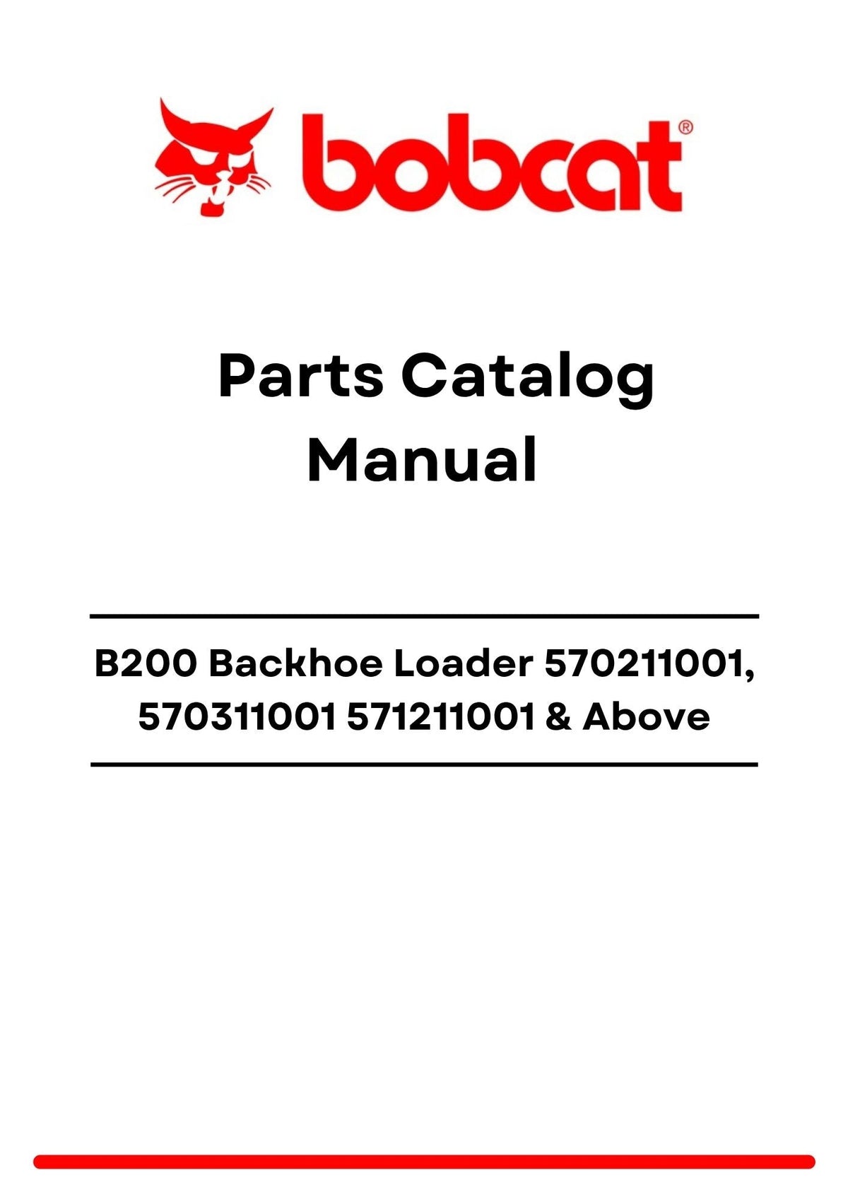 Bobcat B200 Backhoe Loader 570211001, 570311001 571211001 & Above Parts Catalog Manual PDF