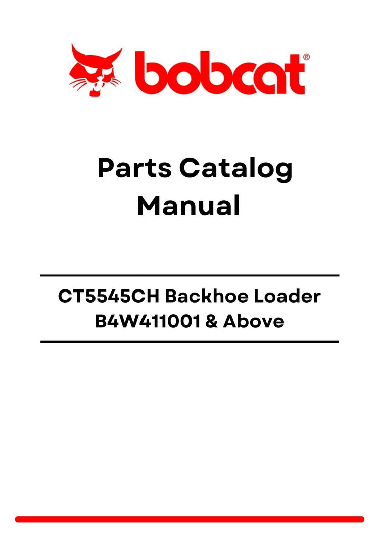 Bobcat CT5545CH Backhoe Loader B4W411001 Above Parts Catalog Manual PDF