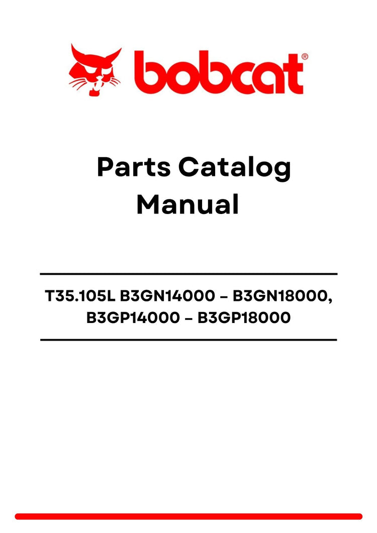 Bobcat T35.105L B3GN14000 – B3GN18000, B3GP14000 – B3GP18000 Parts Catalog Manual PDF