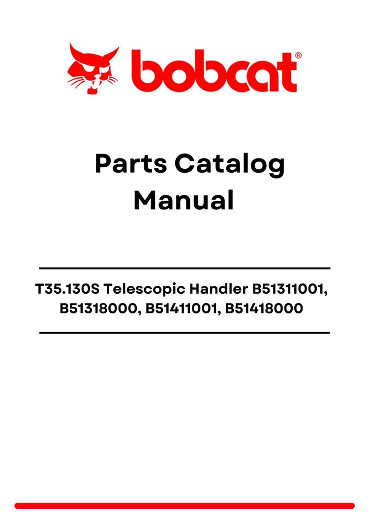 Bobcat T35.130S Telescopic Handler B51311001, B51318000, B51411001, B51418000 Parts Catalog Manual PDF