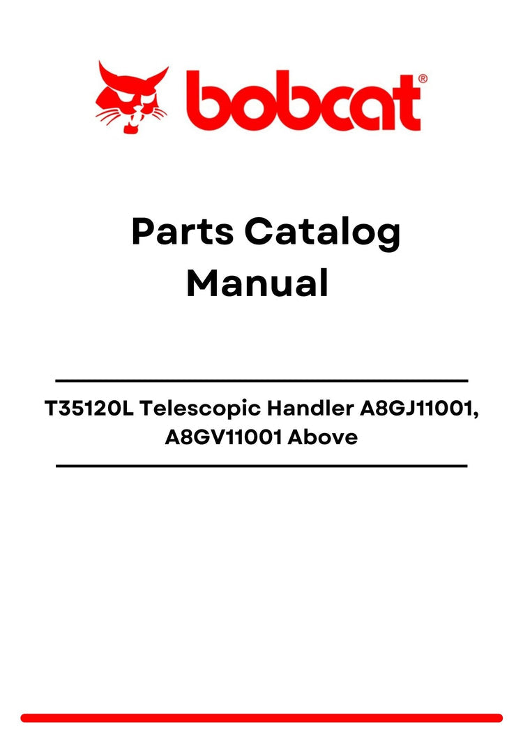 Bobcat T35120L Telescopic Handler A8GJ11001, A8GV11001 Above Parts Catalog Manual PDF