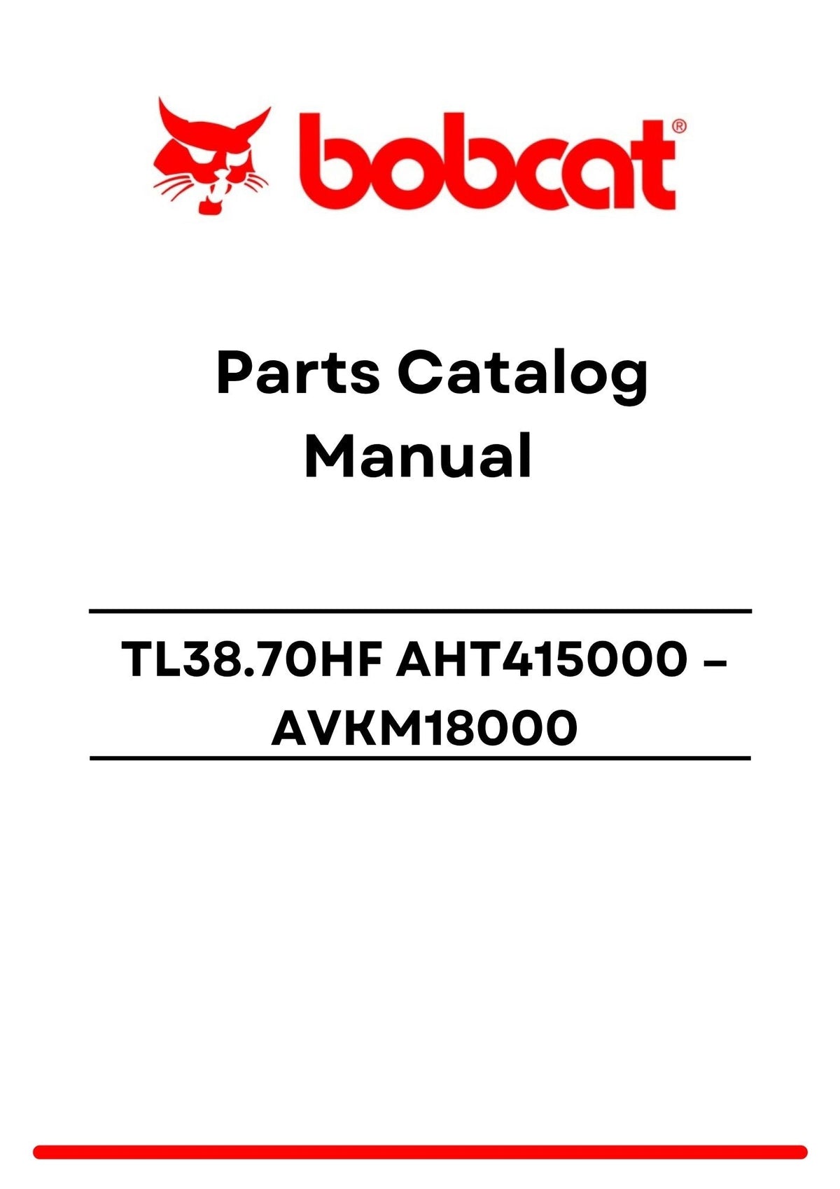 Bobcat TL38.70HF AHT415000 – AVKM18000 Parts Catalog Manual PDF