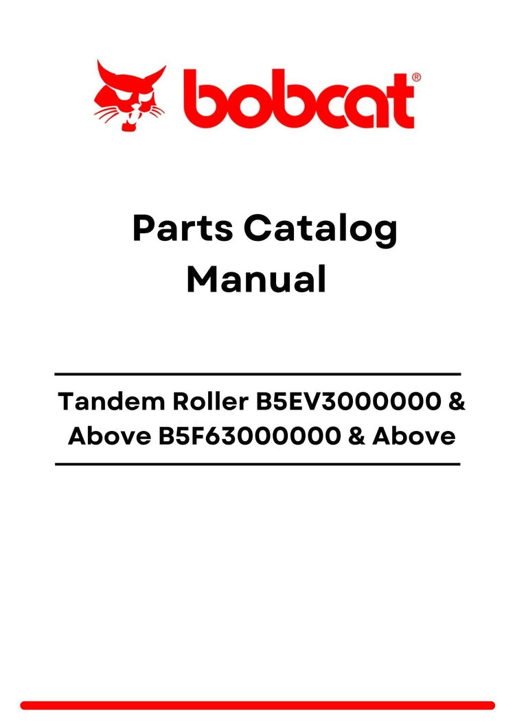 Bobcat Tandem Roller B5EV3000000 Above B5F63000000 Above Parts Catalog Manual PDF