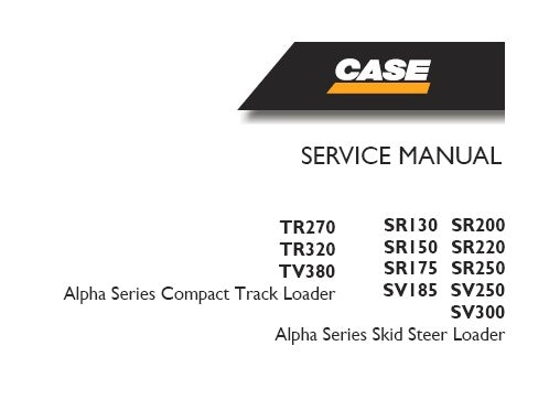 CASE Alpha Series Skid Steer & Compact Track Loader Service Repair Manual PDF Download