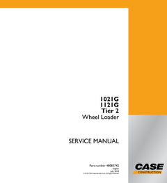 CASE 1021G, 1121G (TIER 2) WHEEL LOADER SERVICE MANUAL 48083742 - PDF FILE
