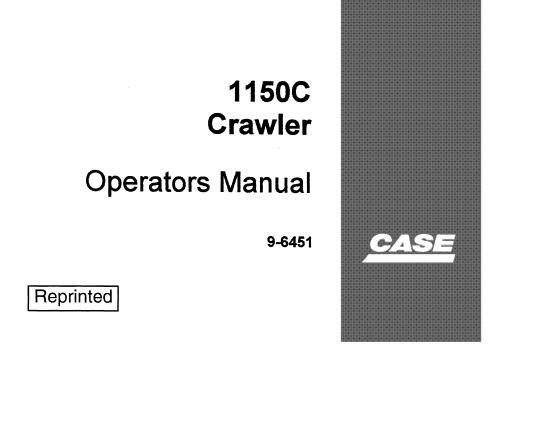 CASE 1150C CRAWLER OPERATOR’S MANUAL - PFD FILE