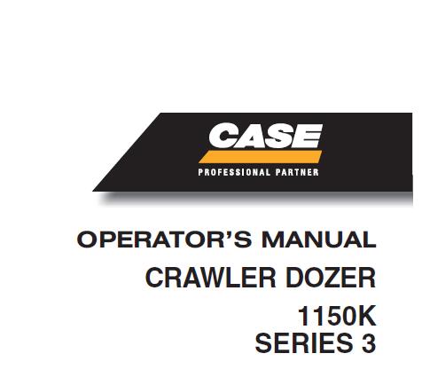 CASE 1150K CRAWLER DOZER SERIES 3 OPERATOR’S MANUAL - PFD FILE