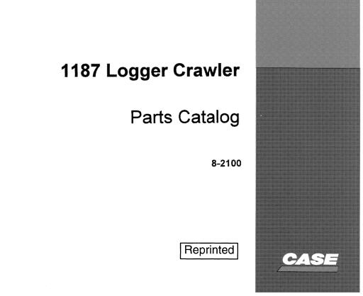CASE 1187 LOGGER CRAWLER PARTS CATALOG MANUAL - PFD FILE