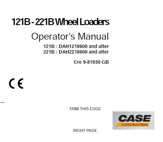 CASE 121B, 221B WHEEL LOADER OPERATOR’S MANUAL - PFD FILE