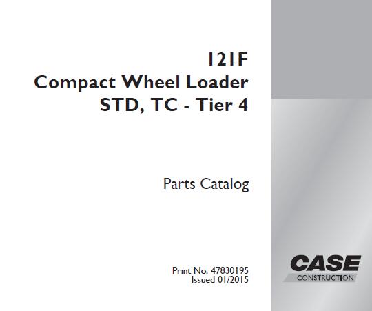 CASE 121F COMPACT WHEEL LOADER STD, TC – TIER 4 PARTS CATALOGUE MANUAL - PDF FILE