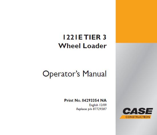 CASE 1221E TIER 3 WHEEL LOADER OPERATOR’S MANUAL- PFD FILE