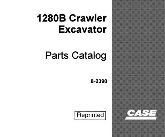 CASE 1280B CRAWLER EXCAVATOR PARTS CATALOGUE MANUAL - PDF FILE