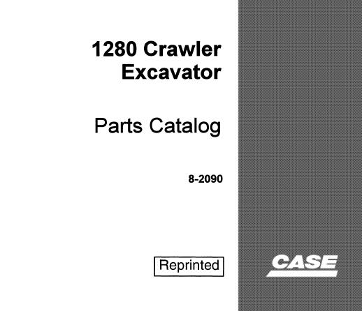 CASE 1280 CRAWLER EXCAVATOR PARTS CATALOGUE MANUAL - PDF FILE