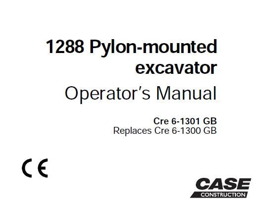 CASE 1288 PYLON-MOUNTED EXCAVATOR OPERATOR'S MANUAL - PFD FILE